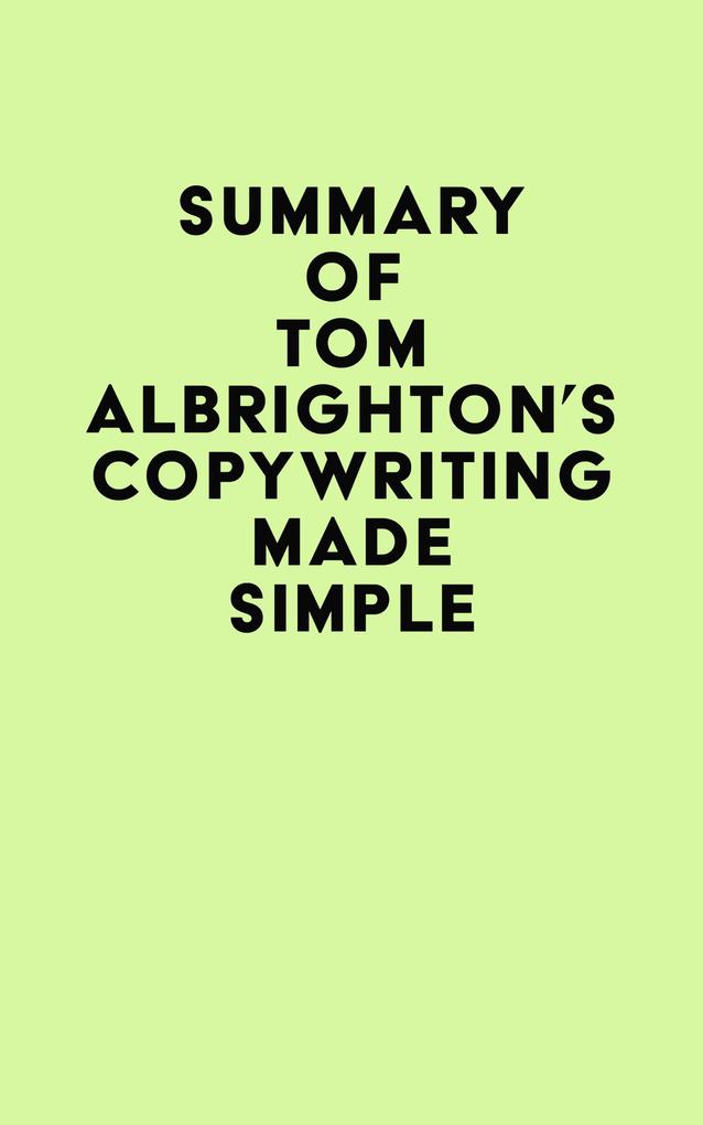 Summary of Tom Albrighton‘s Copywriting Made Simple