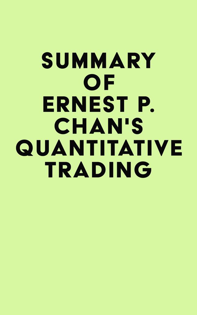 Summary of Ernest P. Chan‘s Quantitative Trading