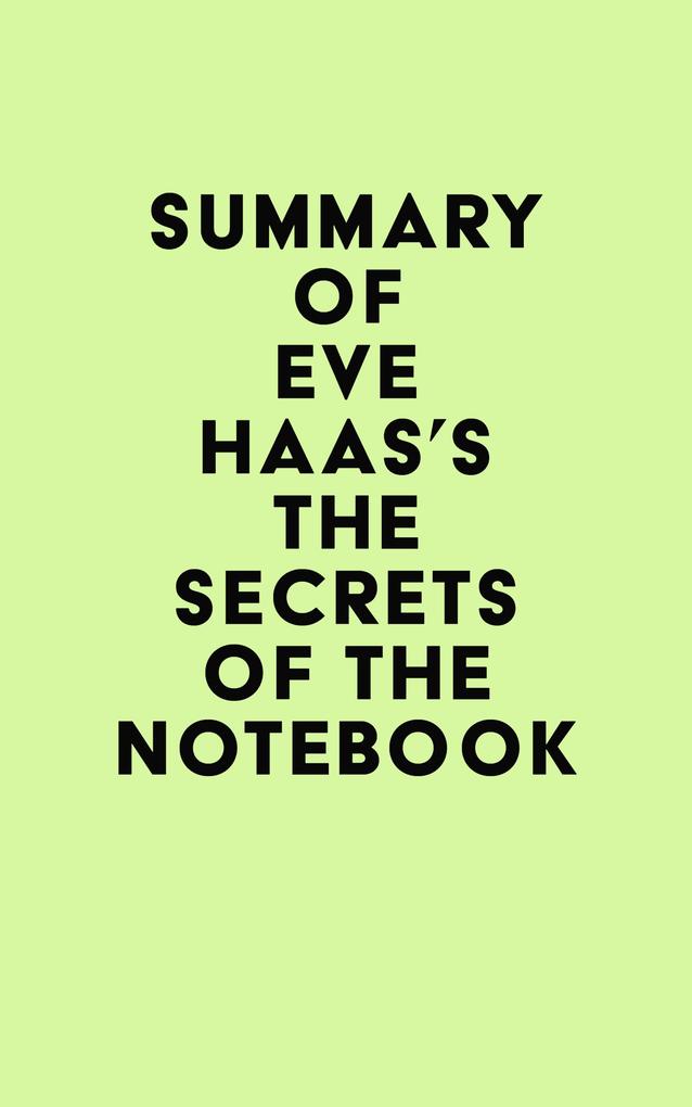 Summary of Eve Haas‘s The Secrets of the Notebook