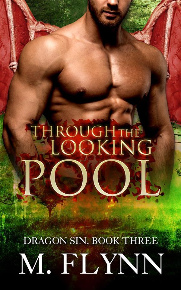 Through the Looking Pool: Dragon Sin #3 (Dragon Shifter Romance)