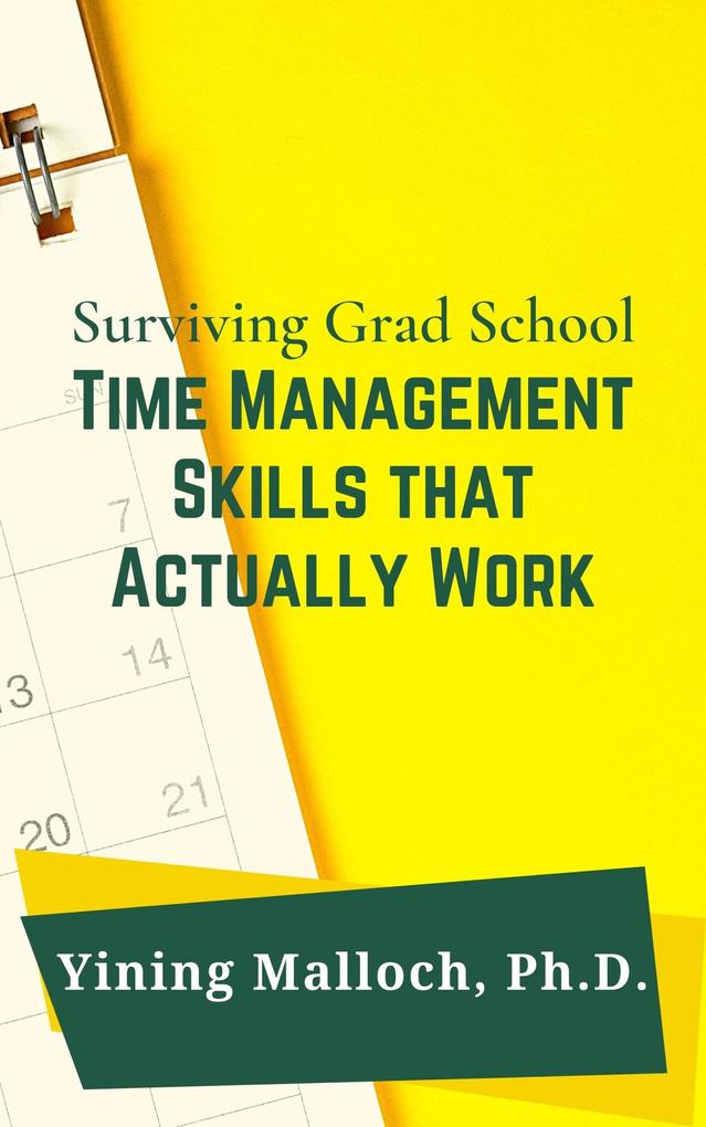 Surviving Grad School: Time Management Skills That Actually Work