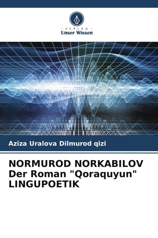 NORMUROD NORKABILOV Der Roman 'Qoraquyun' LINGUPOETIK