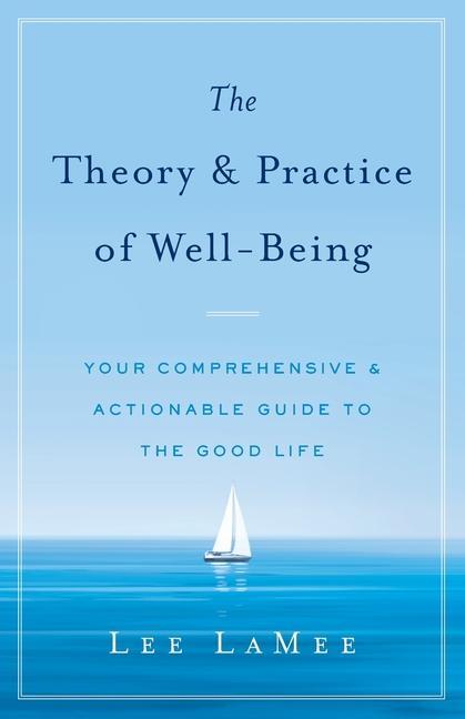 The Theory & Practice of Well-Being
