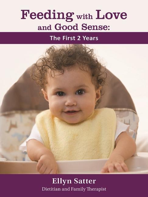 Feeding with Love and Good Sense: The First Two Years 2020