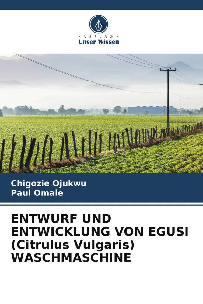 ENTWURF UND ENTWICKLUNG VON EGUSI (Citrulus Vulgaris) WASCHMASCHINE