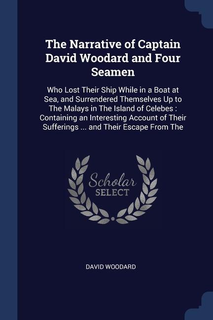 The Narrative of Captain David Woodard and Four Seamen