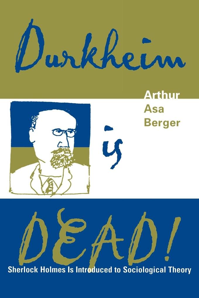 Durkheim is Dead! - Arthur Asa Berger
