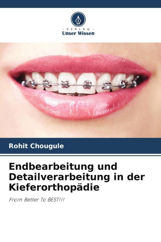 Endbearbeitung und Detailverarbeitung in der Kieferorthopädie