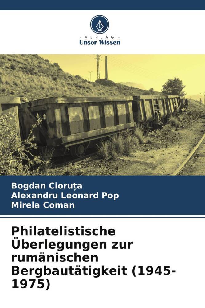 Philatelistische Überlegungen zur rumänischen Bergbautätigkeit (1945-1975)