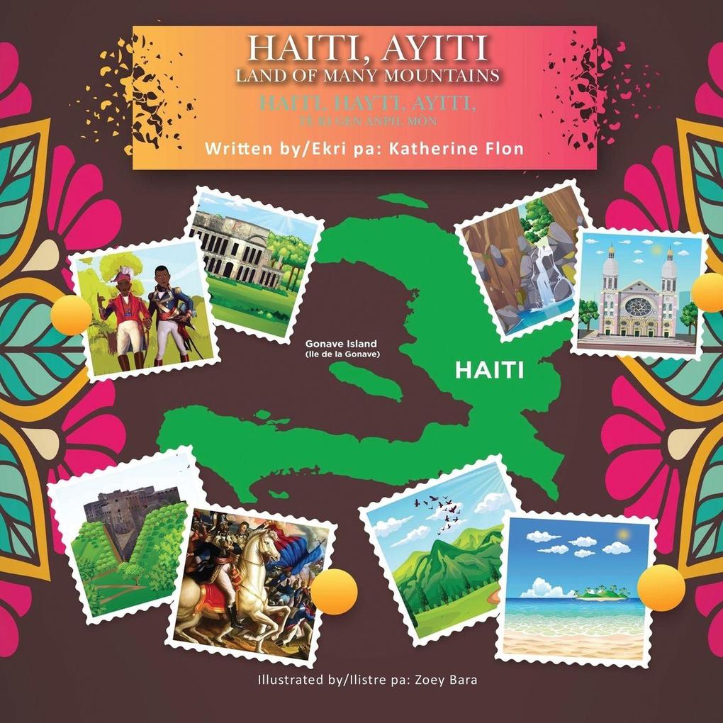 Haiti Hayti Ayiti Land of Many Mountains /Haiti Hayti Ayiti Tè Ki Gen Anpil Mòn- (English-Creole Bilingual)
