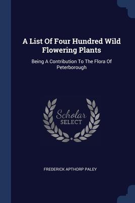 A List Of Four Hundred Wild Flowering Plants