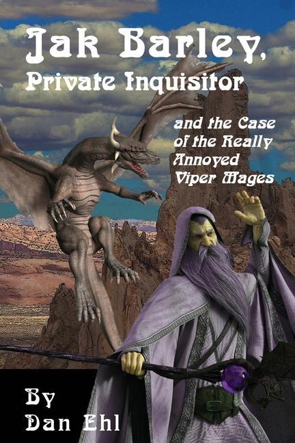 Jak Barley Private Inquisitor and the Case of the Very Annoyed Viper Mages.