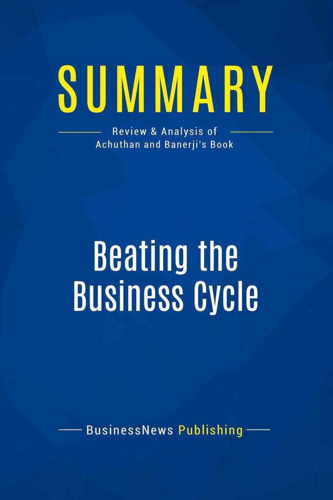 Summary: Beating the Business Cycle