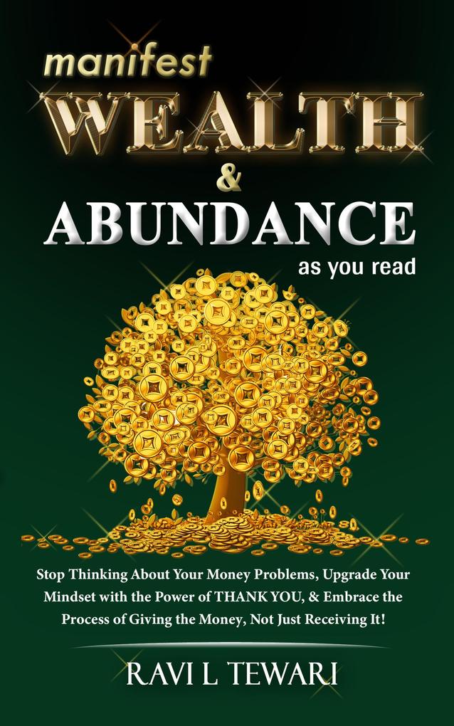 Manifest Wealth & Abundance As You Read (Self-Help Master Series #3)