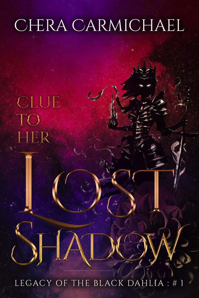 Clue To Her Lost Shadow (Legacy Of The Black Dahlia #1)