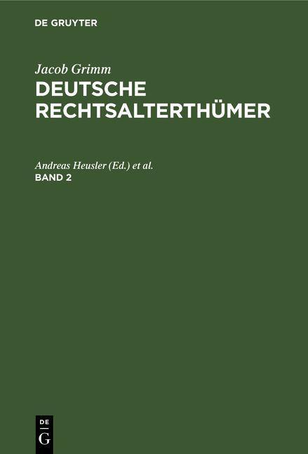 Jacob Grimm: Deutsche Rechtsalterthümer. Band 2