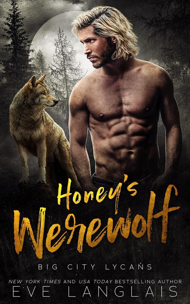 Honey‘s Werewolf (Big City Lycans #3)