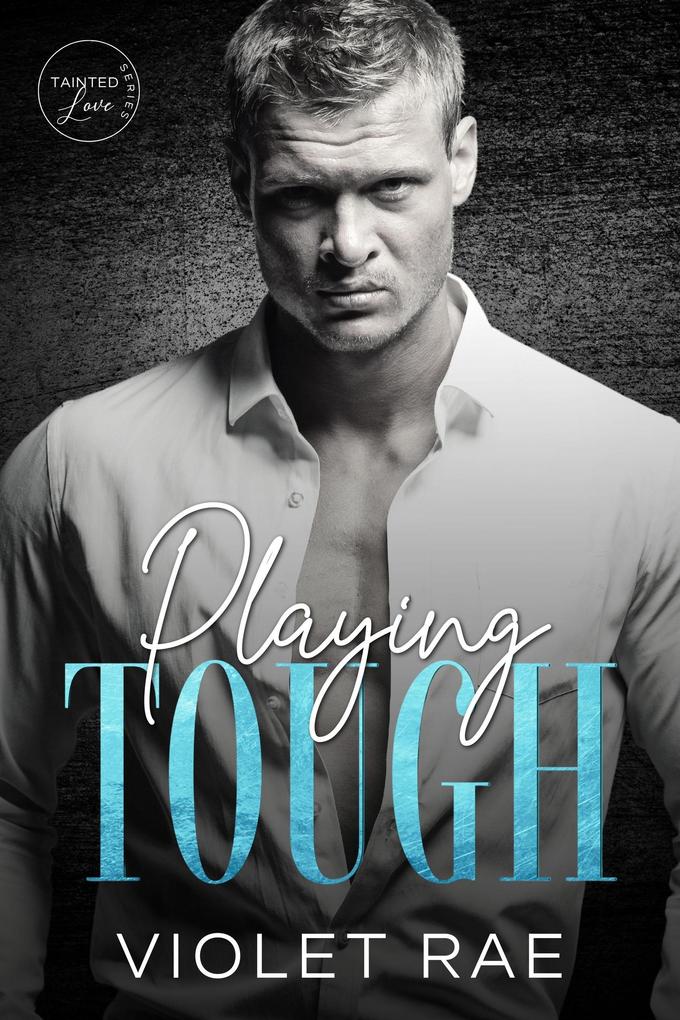 Playing Tough (Tainted Love #5)