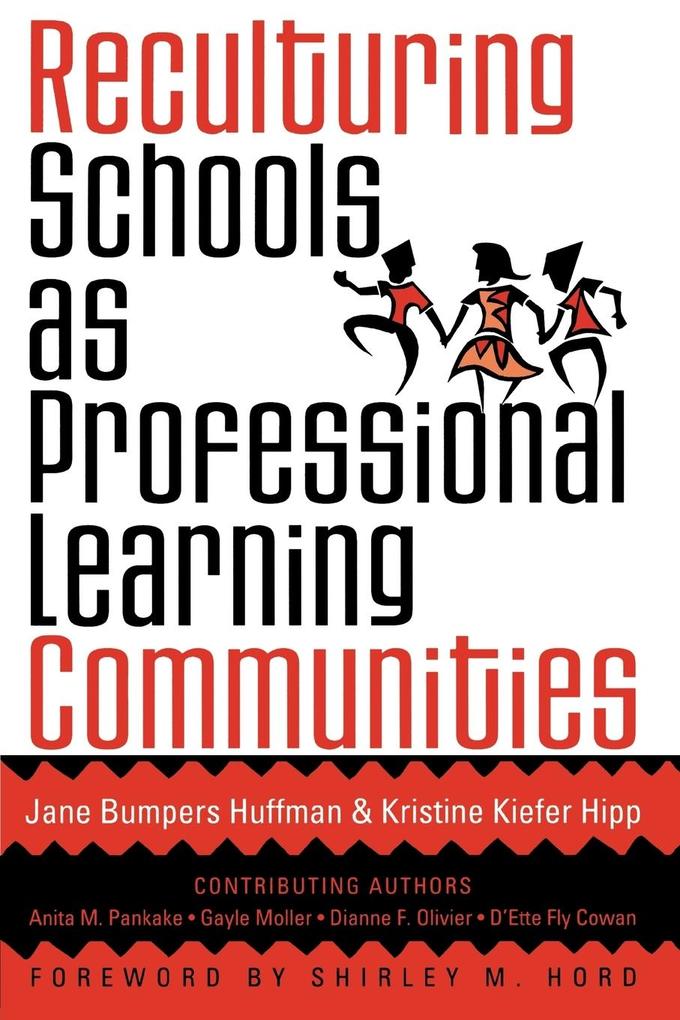 Reculturing Schools as Professional Learning Communities - Jane Bumpers Huffman/ Kristine Kiefer Hipp
