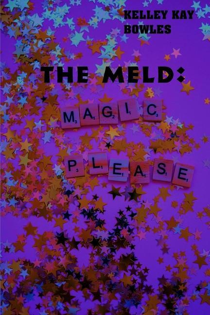 The Meld: Magic Please