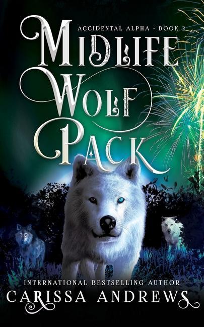 Midlife Wolf Pack: A Paranormal Women‘s Fiction Over Forty Series