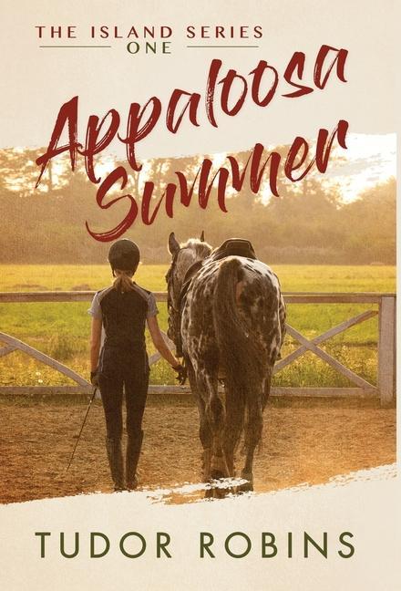 Appaloosa Summer: A coming-of-age story about healing friendship love and horses
