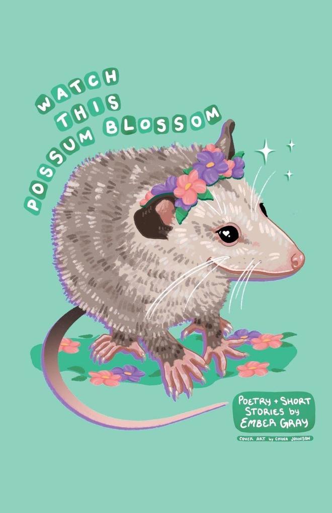 Watch This Possum Blossom