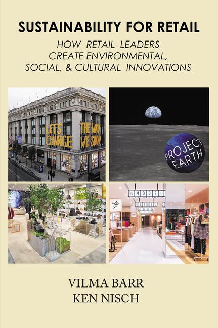 Sustainability for Retail: How Retail Leaders Create Environmental Social & Cultural Innovations