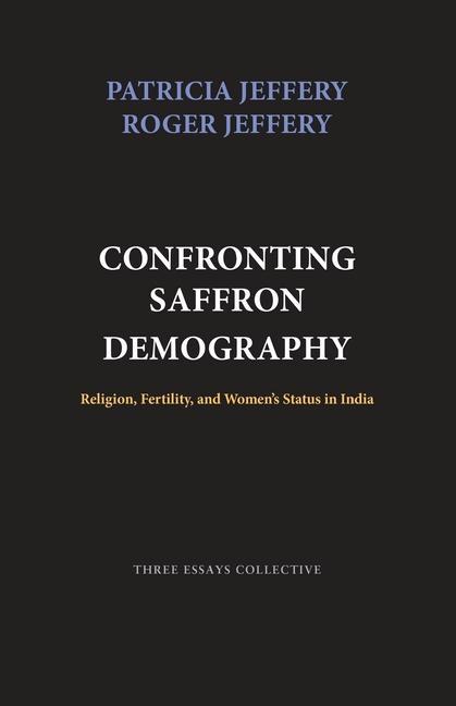 Confronting Saffron Demography: Religion Fertility and Women‘s Status in India