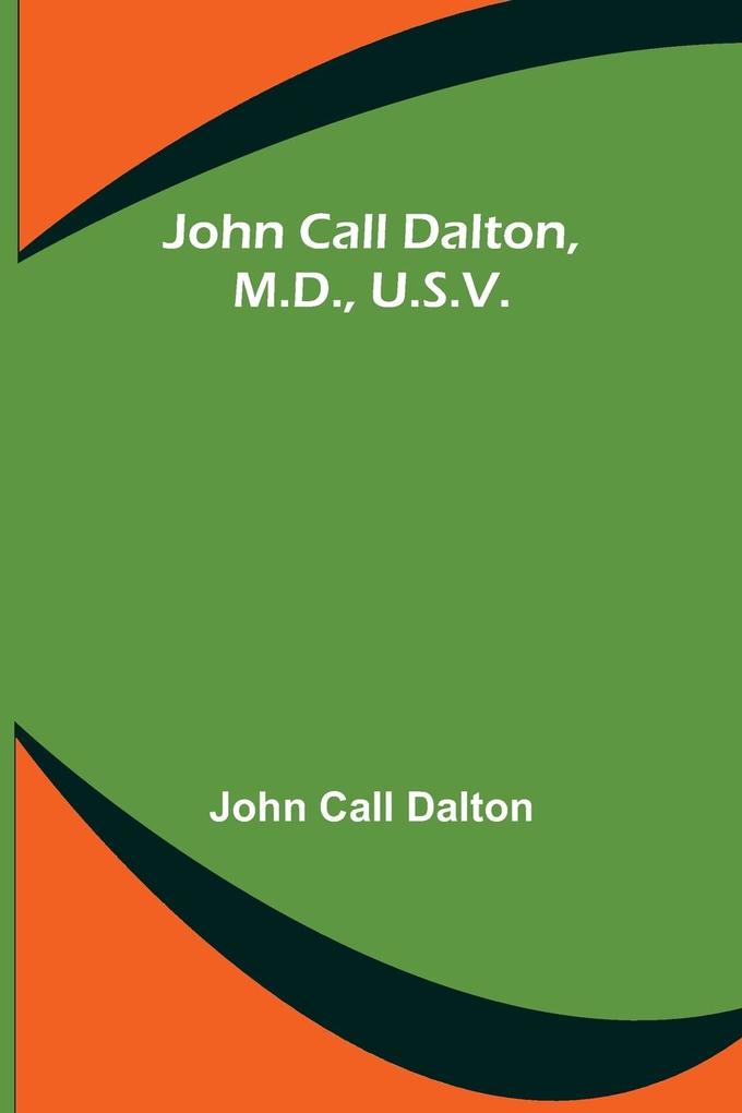 John Call Dalton M.D. U.S.V.