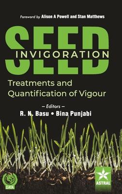 Seed Invigoration: Treatments and Quantification of Vigour