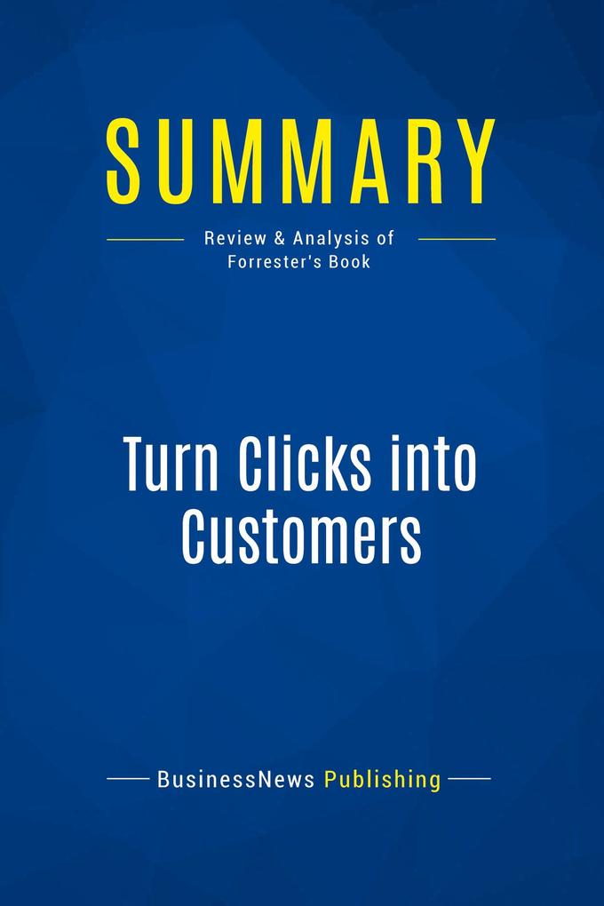 Summary: Turn Clicks into Customers
