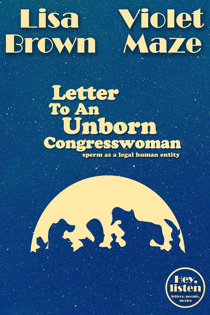 Letter To An Unborn Congresswoman (Hey listen)