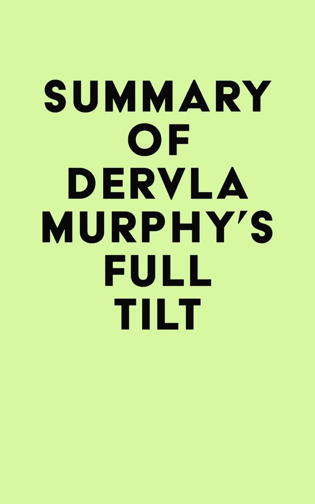 Summary of Dervla Murphy‘s Full Tilt