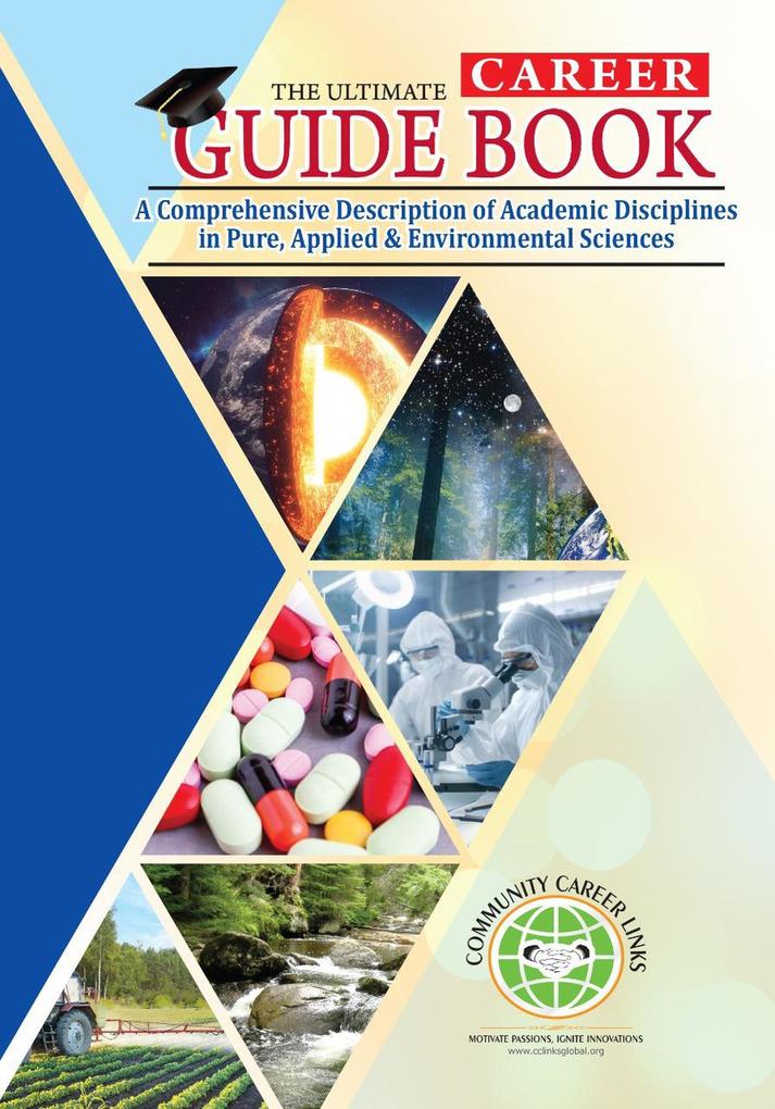 A Comprehensive Description of Academic Disciplines in Pure Applied & Environmental Sciences. (The Ultimate Career Guide Books)