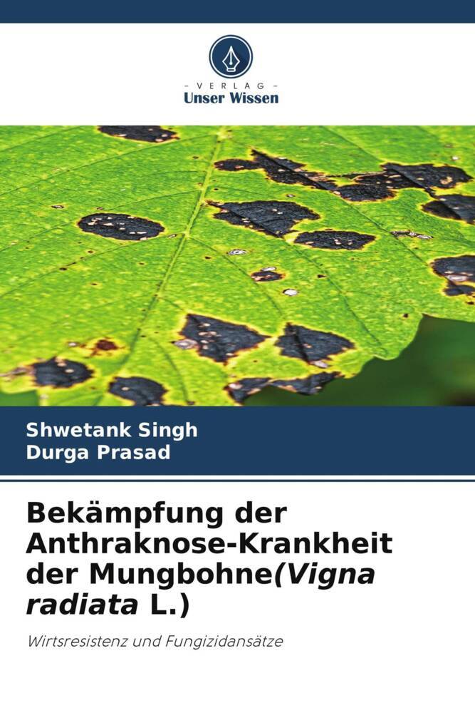 Bekämpfung der Anthraknose-Krankheit der Mungbohne(Vigna radiata L.)