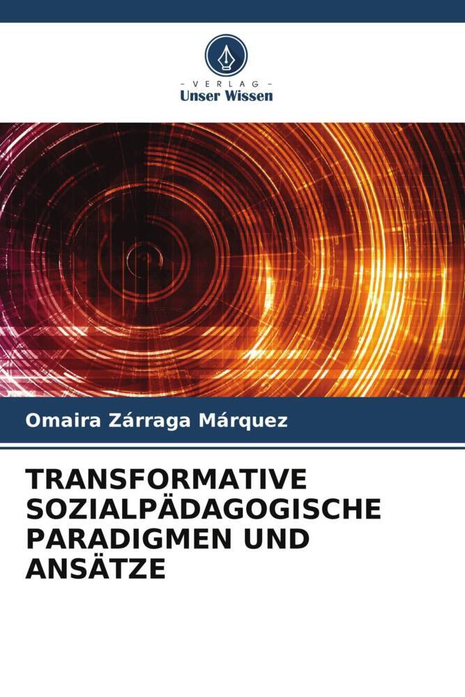 TRANSFORMATIVE SOZIALPÄDAGOGISCHE PARADIGMEN UND ANSÄTZE