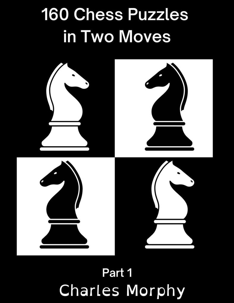 160 Chess Puzzles in Two Moves Part 1 (Winning Chess Exercise)