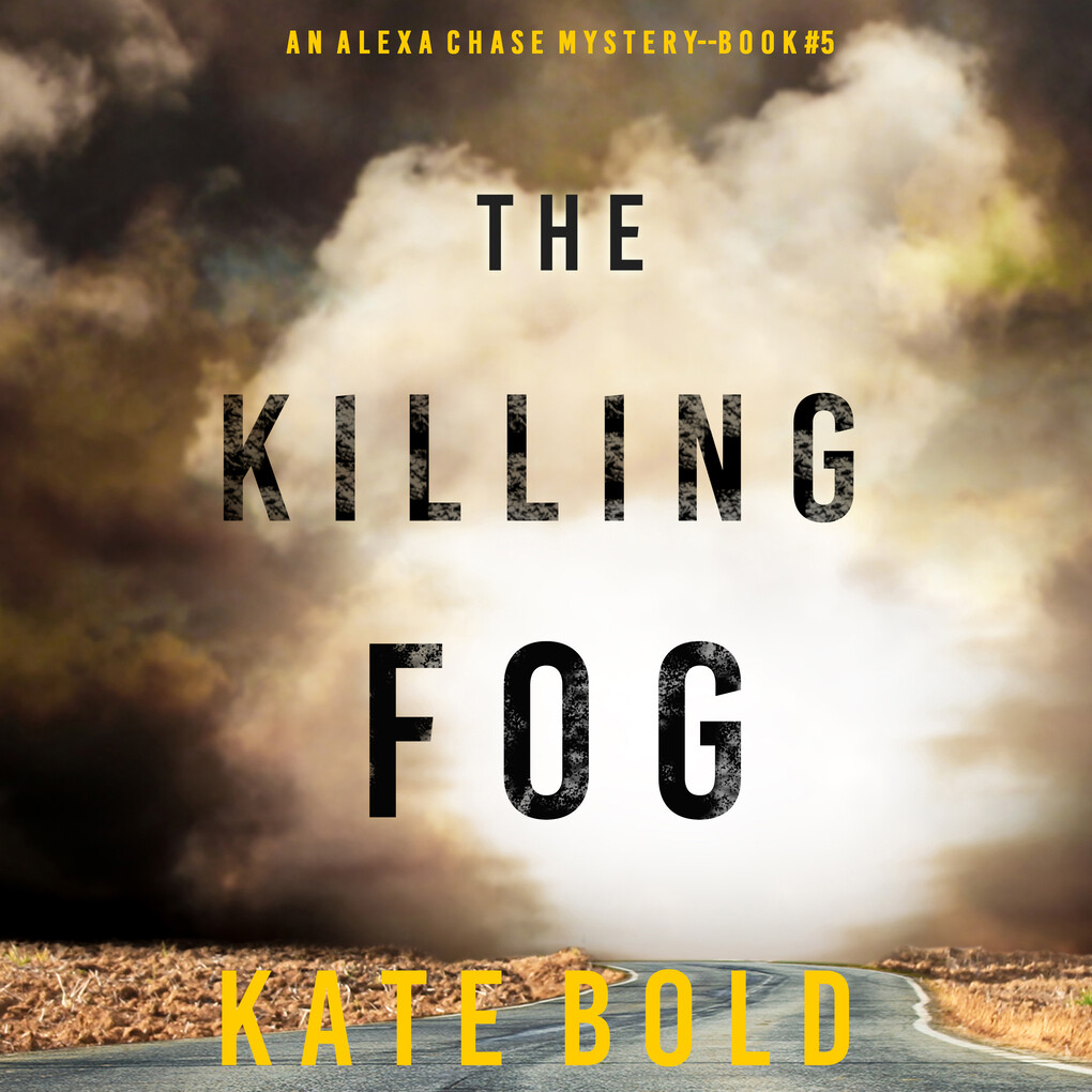 The Killing Fog (An Alexa Chase Suspense ThrillerBook 5)