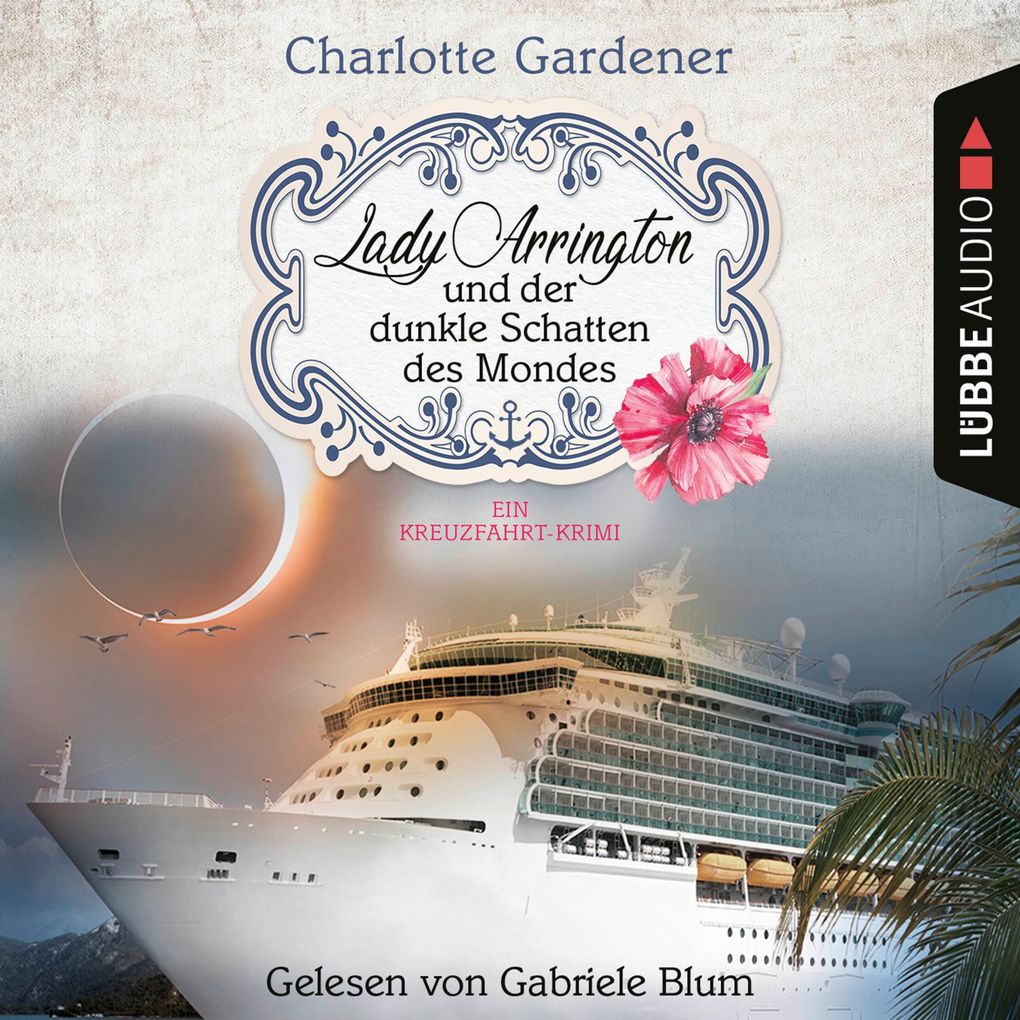 Lady Arrington und der dunkle Schatten des Mondes - Ein Kreuzfahrt-Krimi - Ein Fall für Mary Arrington Folge 5