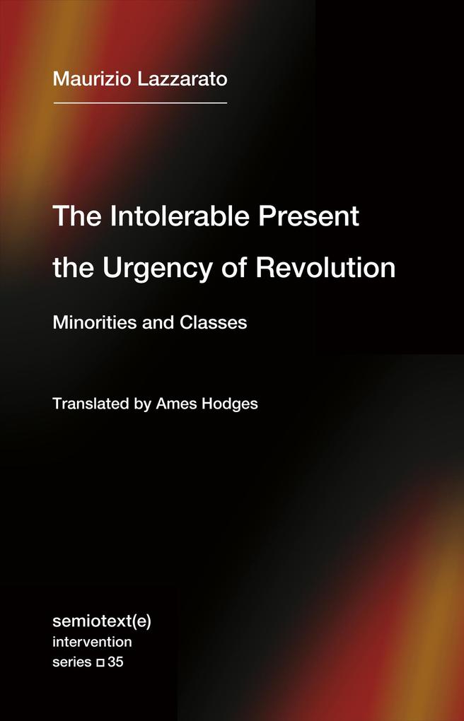 The Intolerable Present the Urgency of Revolution