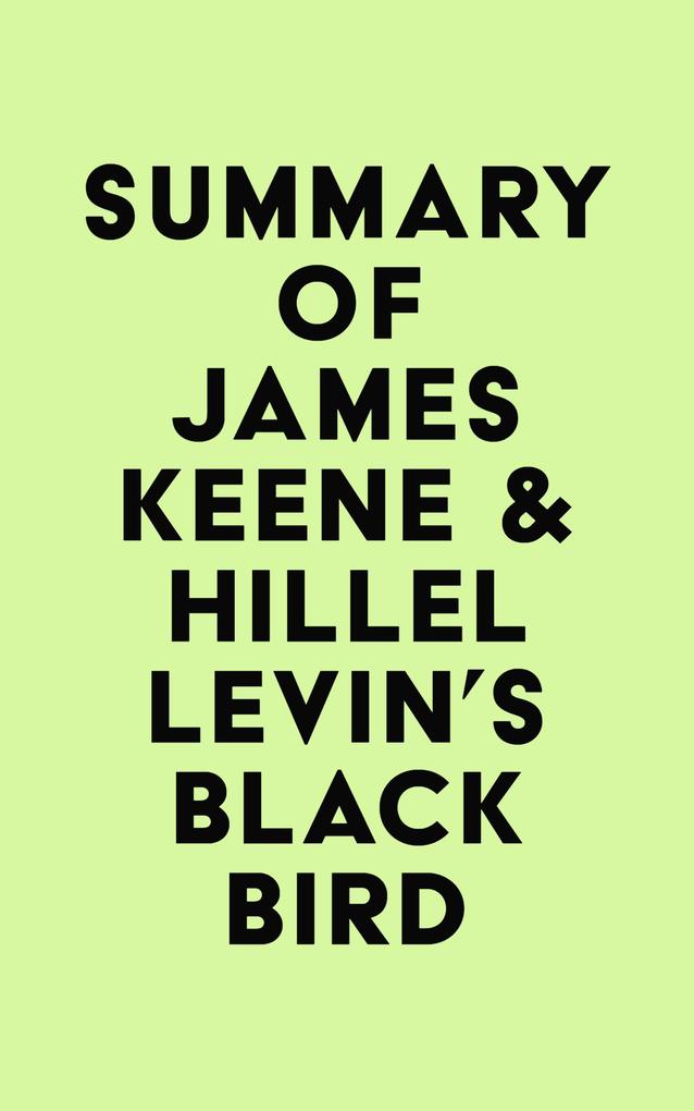Summary of James Keene & Hillel Levin‘s Black Bird