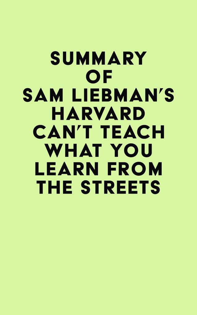 Summary of Liebman‘s Harvard Can‘t Teach What You Learn from the Streets