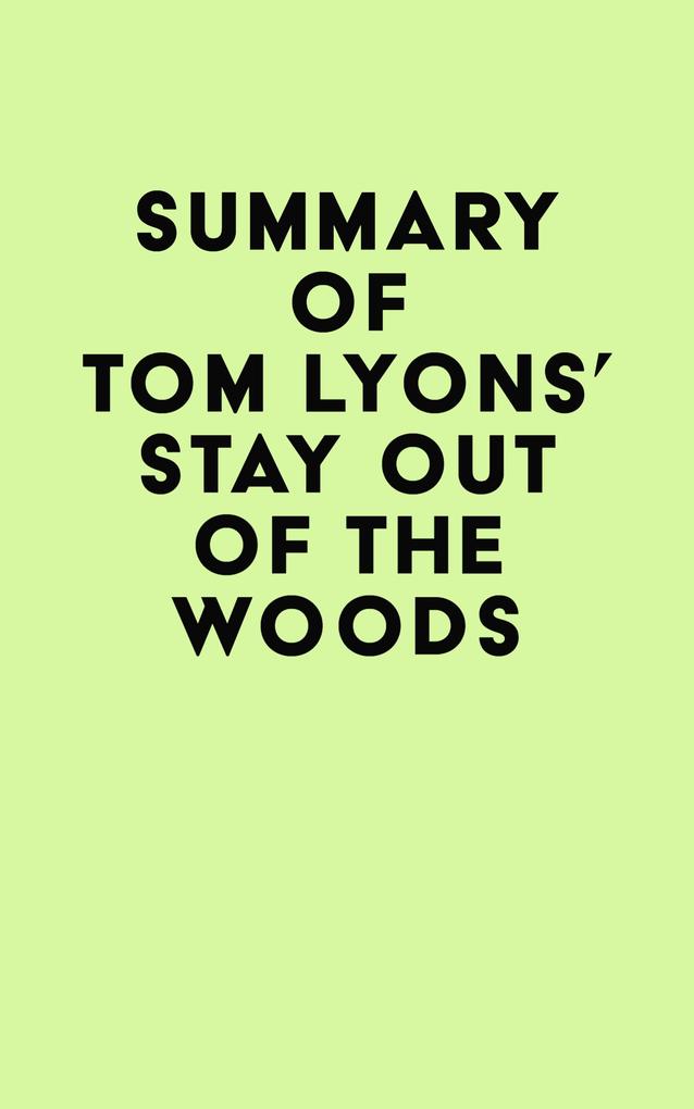 Summary of Tom Lyons‘s Stay Out of the Woods