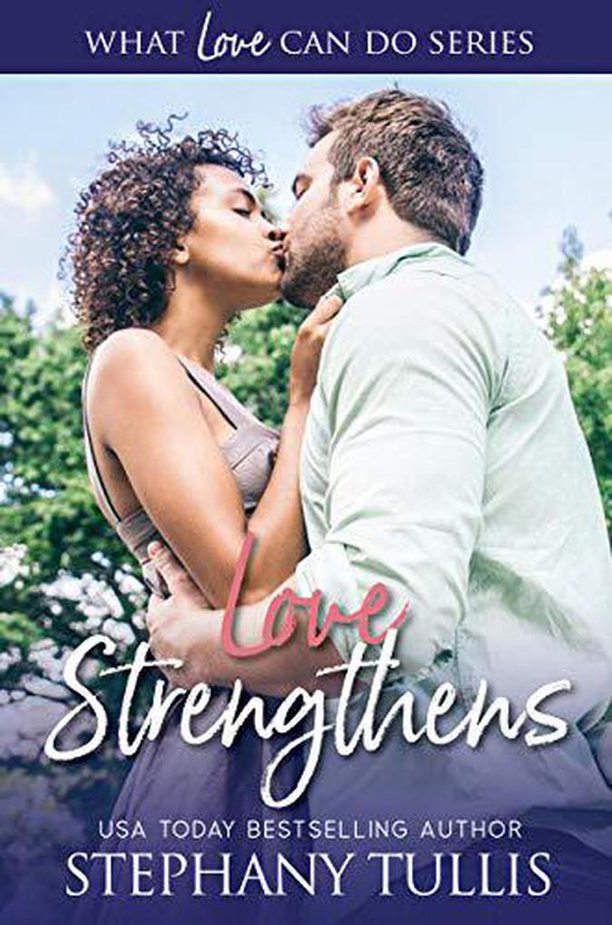 Love Strengthens (What Love Can Do #1)