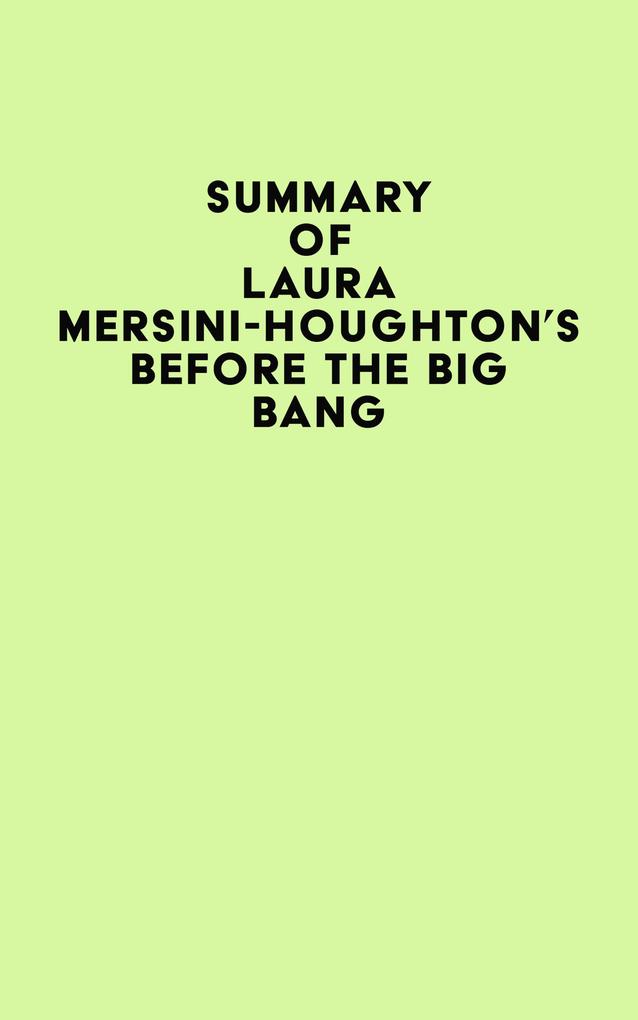 Summary of Laura Mersini-Houghton‘s Before the Big Bang