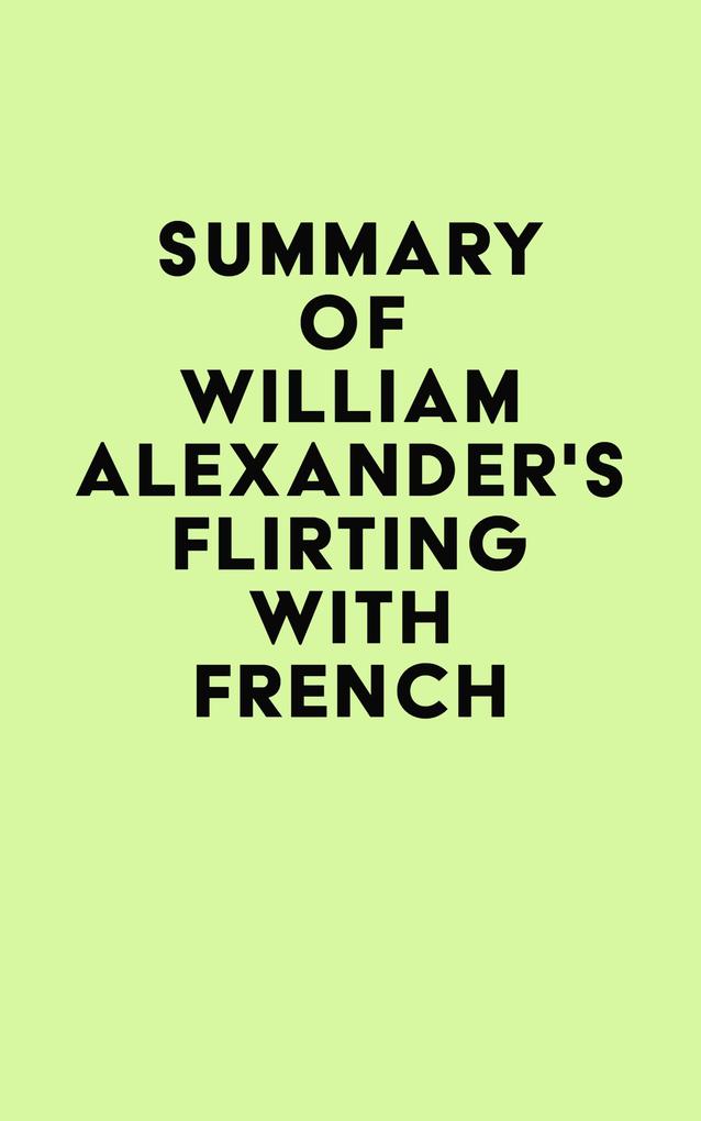 Summary of William Alexander‘s Flirting with French