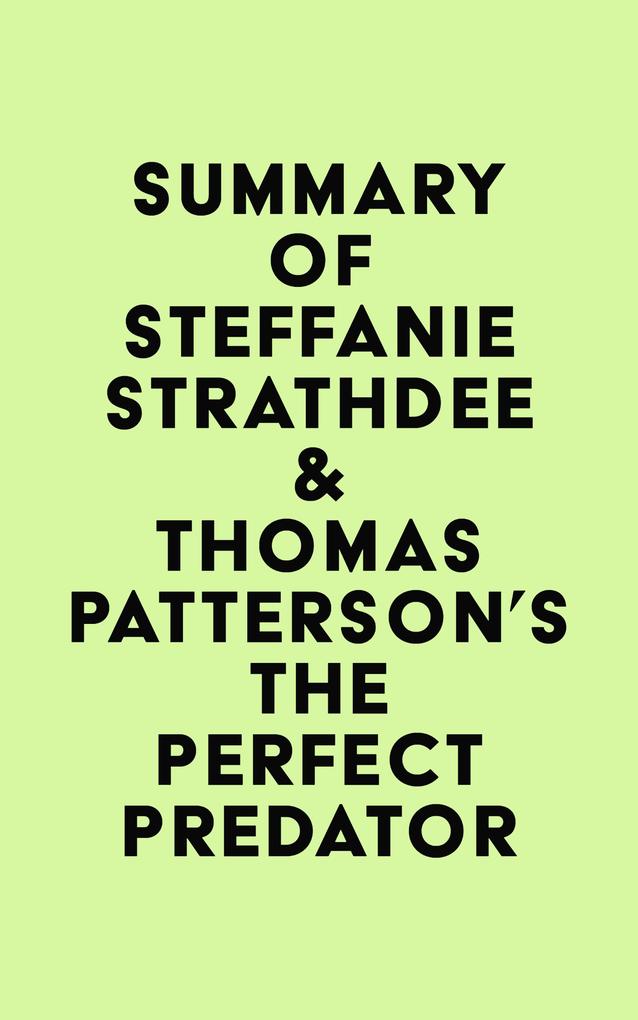 Summary of Steffanie Strathdee & Thomas Patterson‘s The Perfect Predator