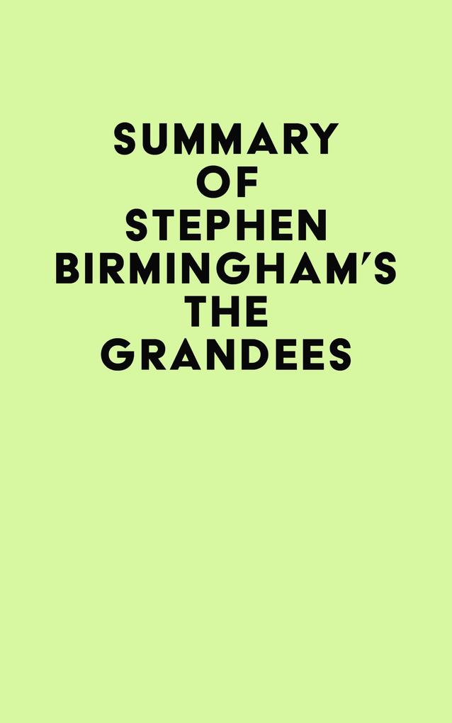 Summary of Stephen Birmingham‘s The Grandees