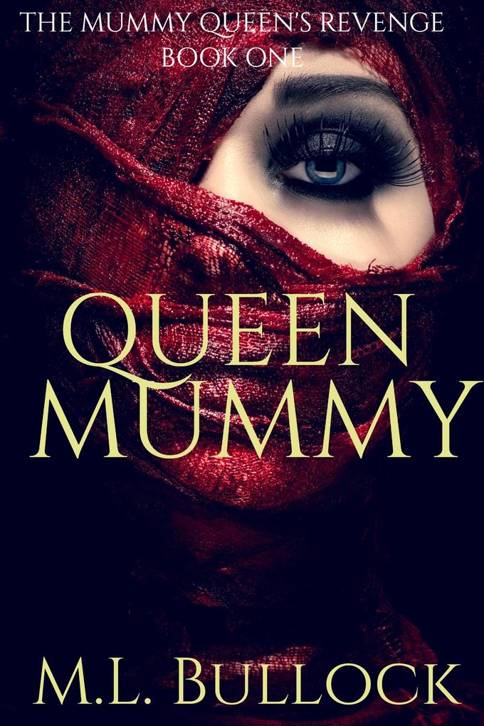 Queen Mummy (The Mummy Queen‘s Revenge #1)